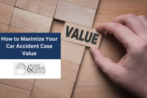 How to Maximize Your Car Accident Case Value