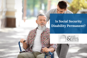 Is Social Security Disability Permanent?